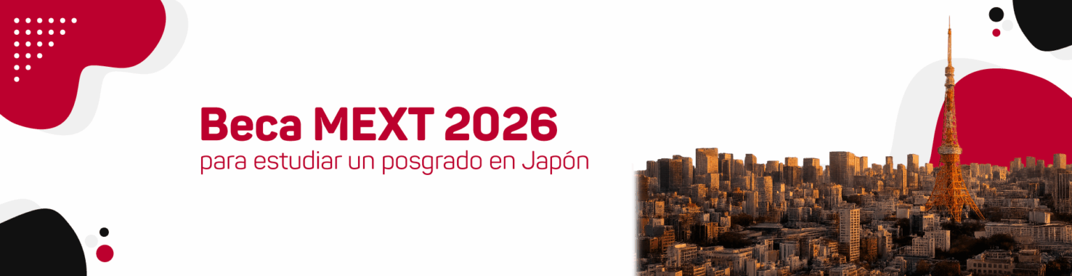 Beca MEXT 2026 – PRONABEC | PROGRAMA NACIONAL DE BECAS Y CRÉDITO EDUCATIVO